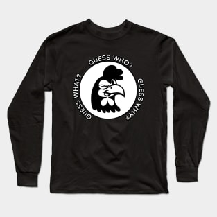 Guess what - Chicken butt Long Sleeve T-Shirt